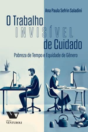 O Trabalho Invisível de Cuidado